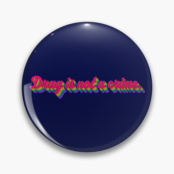 Item preview, Drag Is Not A Crime designed and sold by sillyjess.