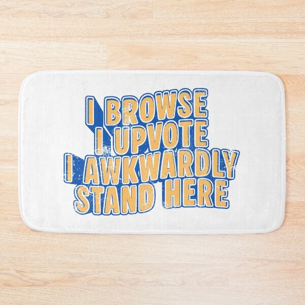 Item preview, I Browse I Upvote I Awkwardly Stand here designed and sold by Grace-Cop.