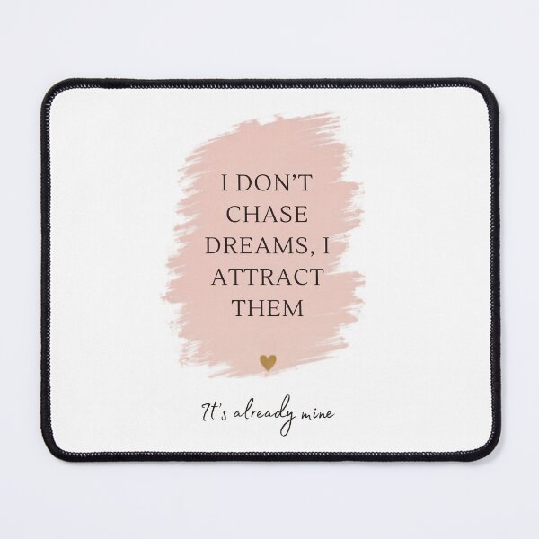 Item preview, I Don’t Chase Dreams, I Attract Them designed and sold by NatashaBurrows.