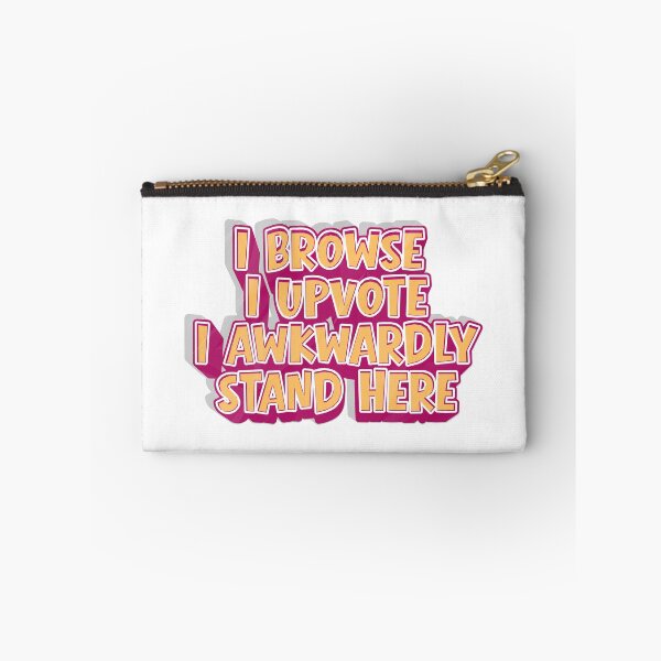 Item preview, I Browse I Upvote I Awkwardly Stand here designed and sold by Grace-Cop.