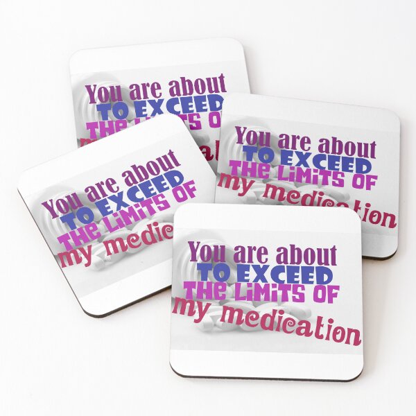 Item preview, You Are About to Exceed the Limits of My Medication designed and sold by PurrfectPixels.