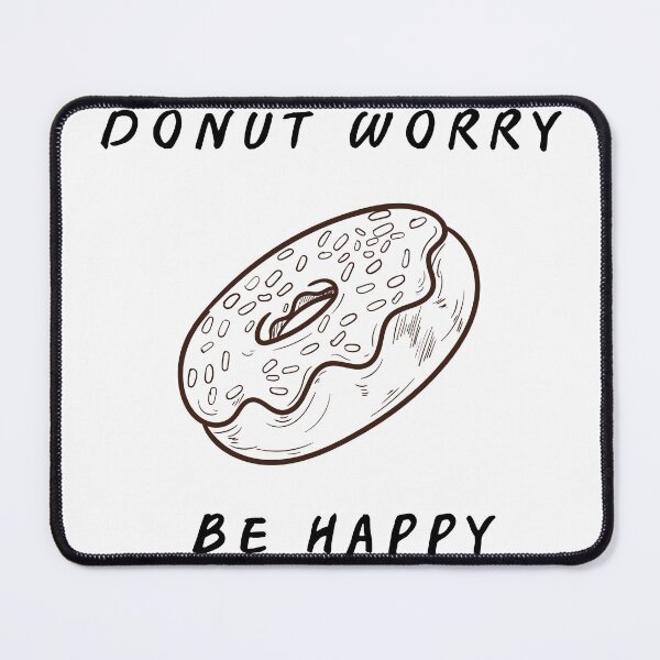 Item preview, Donut worry, be happy designed and sold by KiKiPrint.