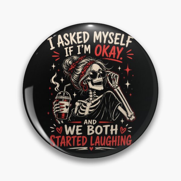 Item preview, I Asked Myself If I'm Ok And We Both Started Laughing - Funny Skeleton designed and sold by legendaryskins.