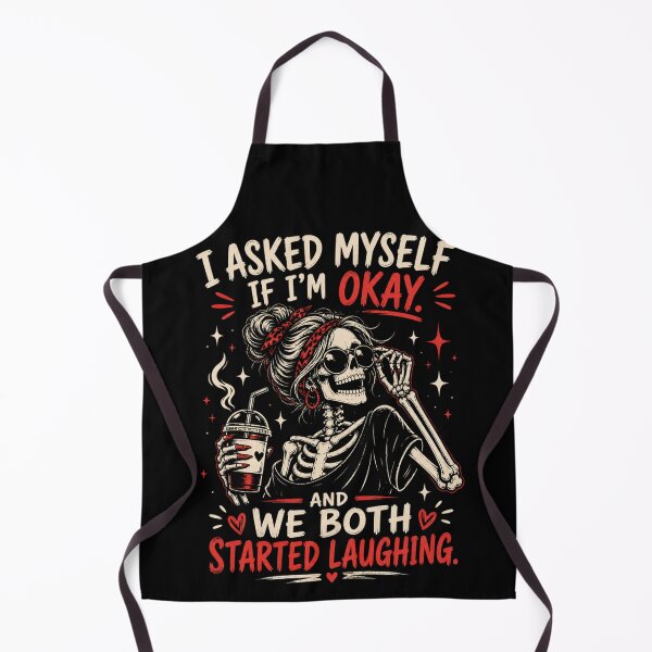 Item preview, I Asked Myself If I'm Ok And We Both Started Laughing - Funny Skeleton designed and sold by legendaryskins.