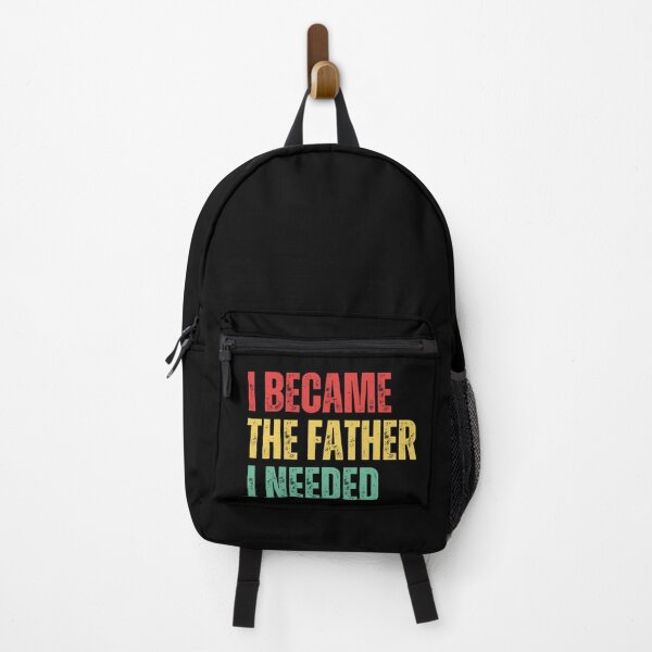 Item preview, I Became The Father I Needed Funny Father's Day designed and sold by BornBorn.