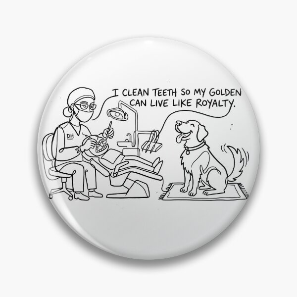 Item preview, Dental Hygienist + Golden Retriever: "I clean teeth so my Golden can live like royalty" designed and sold by YOU SHOP NOW.