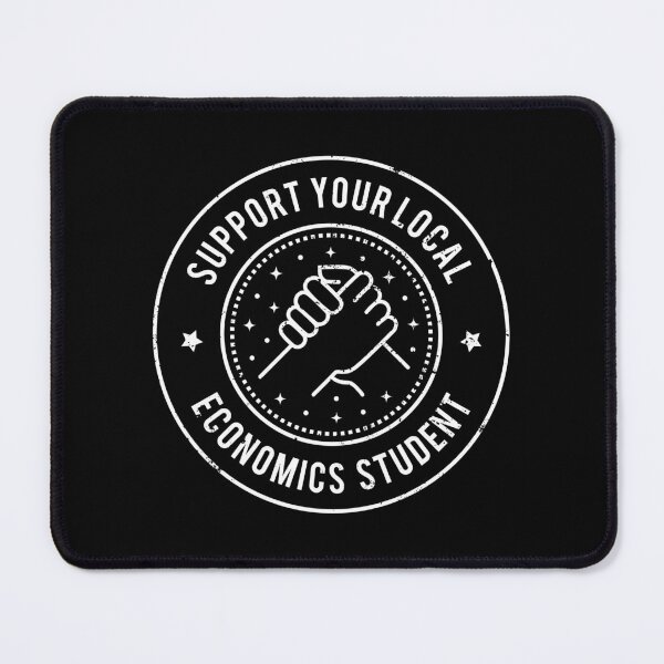 Item preview, Support Your Local Economics Student designed and sold by MaryAller.