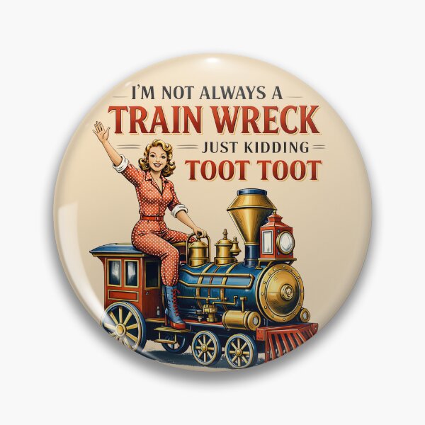 Item preview, Funny Retro I'm Not Always A Train Wreck, Just Kidding Toot Toot designed and sold by legendaryskins.