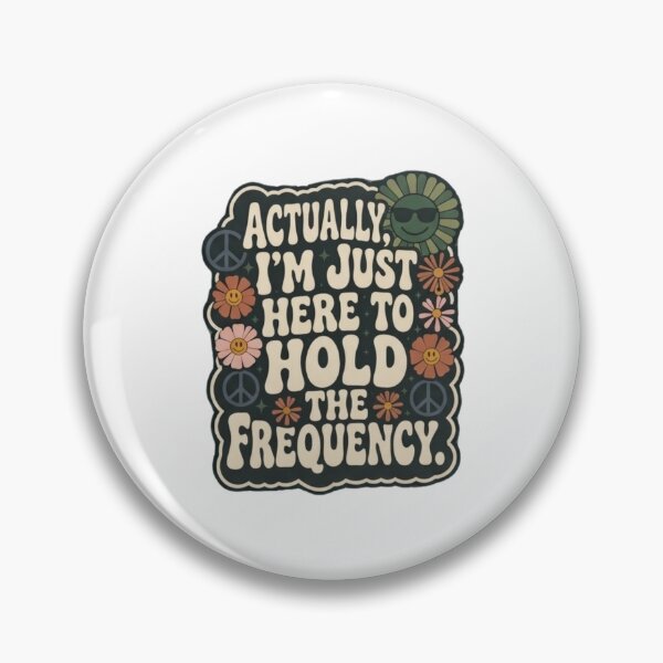 Item preview, Actually I'm Just Here to Hold The Frequency Funny Quote designed and sold by Grace-Cop.