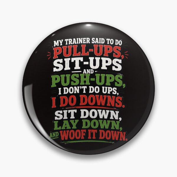 Item preview, My Trainer Said Do Pull-Ups Funny Lazy Workout Quote designed and sold by NapoliApparel.
