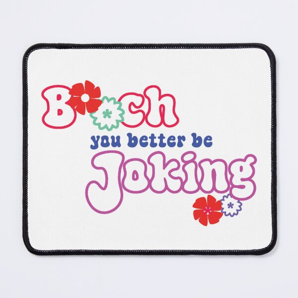 Item preview, b**ch, you better be joking designed and sold by Urban Anomaly.