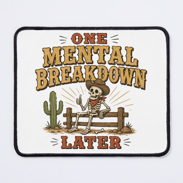 Item preview, One Mental Breakdown Later Cowboy Skeleton Funny Western Meme designed and sold by Region.