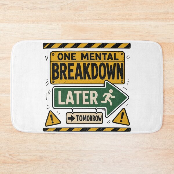 Item preview, One Mental Breakdown Later Tomorrow Funny Anxiety Road Sign designed and sold by Region.