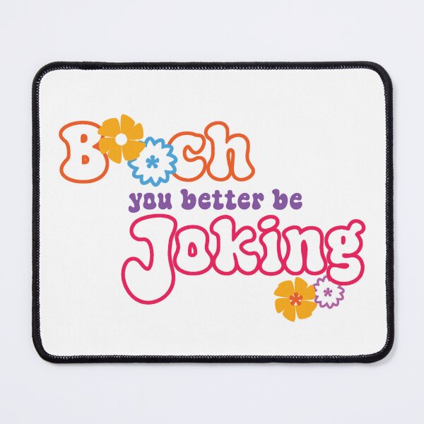 Item preview, b**ch, you better be joking designed and sold by Urban Anomaly.