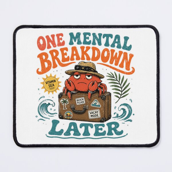Item preview, One Mental Breakdown Later Beach Crab Summer Vacation Meme designed and sold by Region.