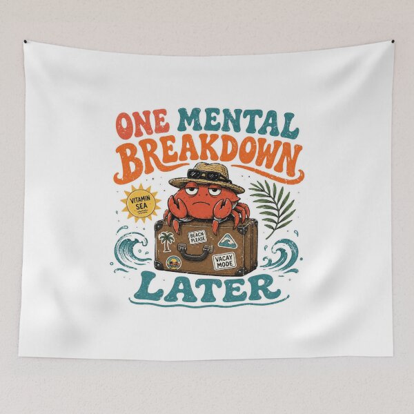 Item preview, One Mental Breakdown Later Beach Crab Summer Vacation Meme designed and sold by Region.