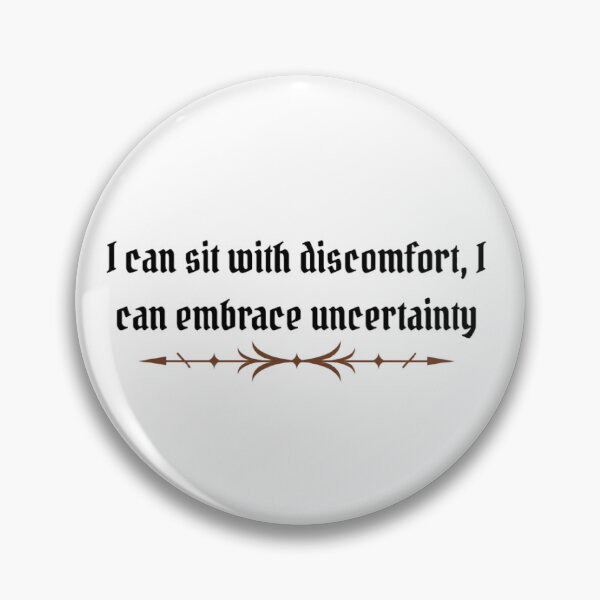 Item preview, I can sit with discomfort, I can embrace uncertainty designed and sold by Made by Badgal.