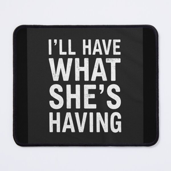 Item preview, I'll have what she's having designed and sold by whatthefoxsays.