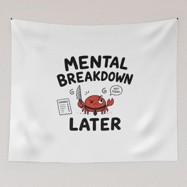 Item preview, One Mental Breakdown Later Crabby Office Expenses Funny Meme designed and sold by Region.