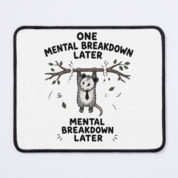Item preview, One Mental Breakdown Later Hanging Possum Funny Anxiety Meme designed and sold by Region.