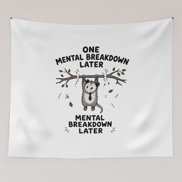 Item preview, One Mental Breakdown Later Hanging Possum Funny Anxiety Meme designed and sold by Region.