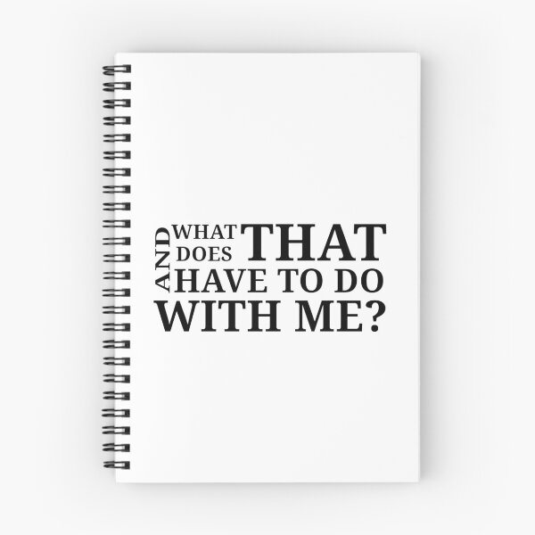 Item preview, What does that have to do with me? designed and sold by Urban Anomaly.