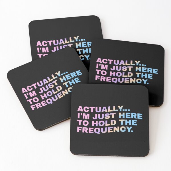 Item preview, Actually I'm Just Here to Hold The Frequency Funny Quote designed and sold by Grace-Cop.