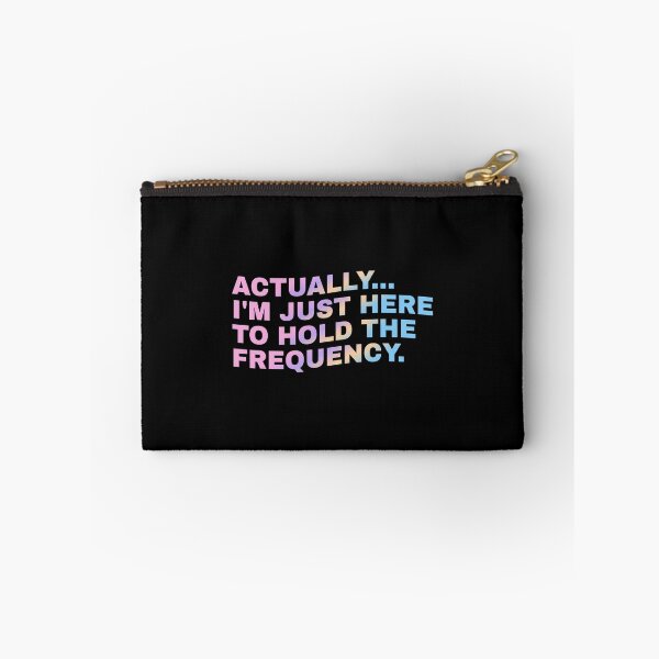 Item preview, Actually I'm Just Here to Hold The Frequency Funny Quote designed and sold by Grace-Cop.