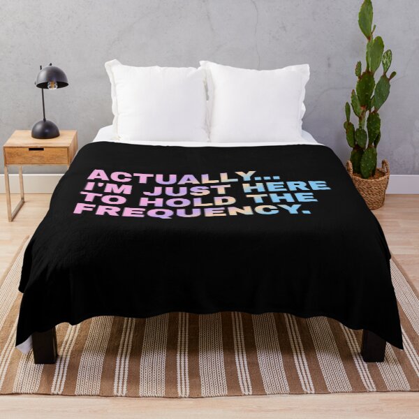 Item preview, Actually I'm Just Here to Hold The Frequency Funny Quote designed and sold by Grace-Cop.