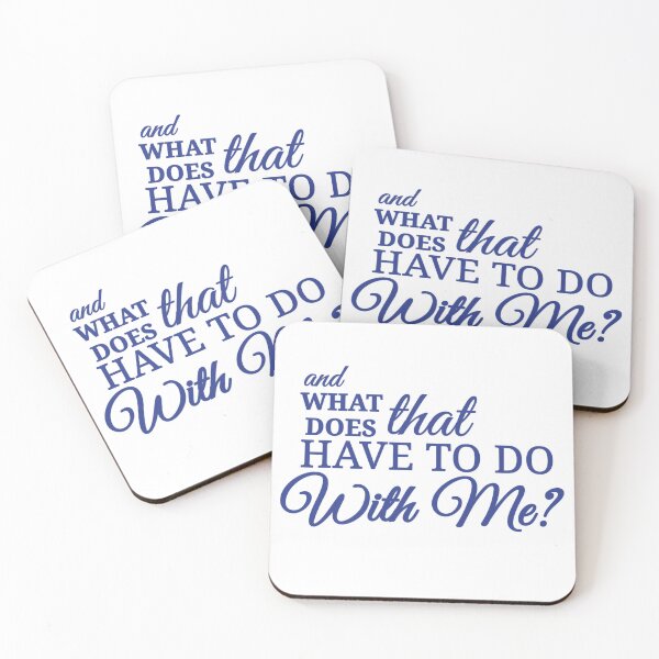 Item preview, what does that have to do with me? designed and sold by Urban Anomaly.