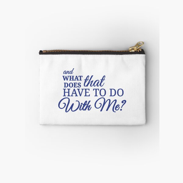 Item preview, what does that have to do with me? designed and sold by Urban Anomaly.
