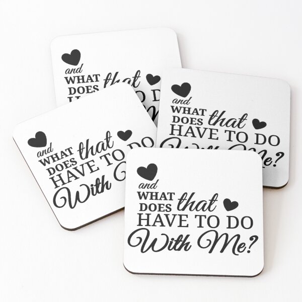 Item preview, what does that have to do with me? designed and sold by Urban Anomaly.