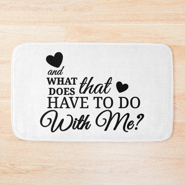 Item preview, what does that have to do with me? designed and sold by Urban Anomaly.