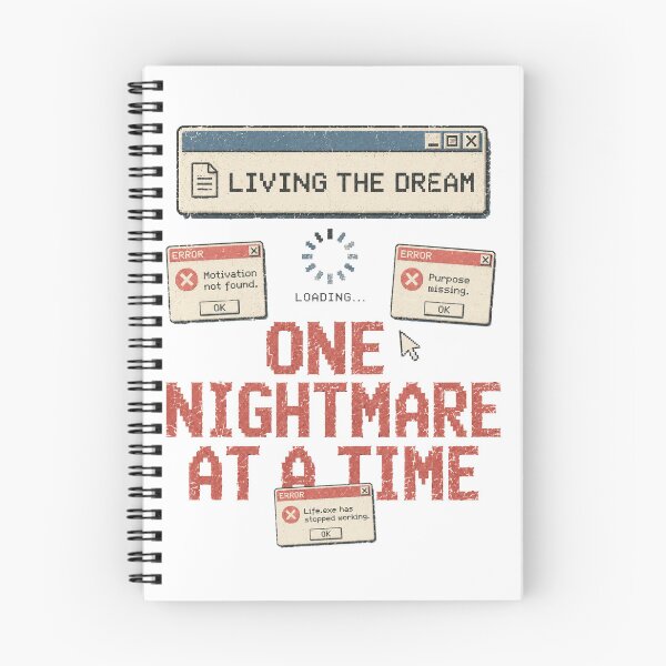 Item preview, Living The Dream One Nightmare At A Time Funny Error Message designed and sold by Region.
