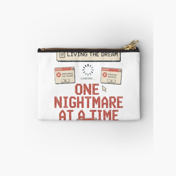 Item preview, Living The Dream One Nightmare At A Time Funny Error Message designed and sold by Region.