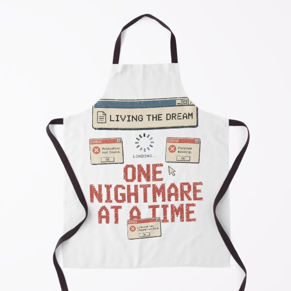 Item preview, Living The Dream One Nightmare At A Time Funny Error Message designed and sold by Region.