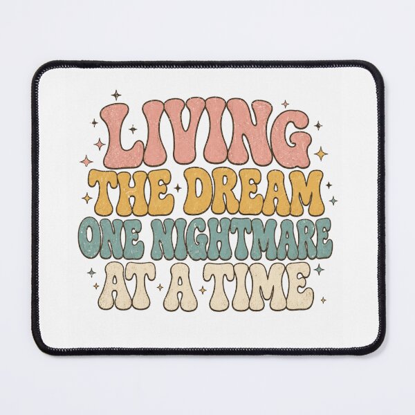 Item preview, Living The Dream One Nightmare At A Time Retro Typography designed and sold by Region.