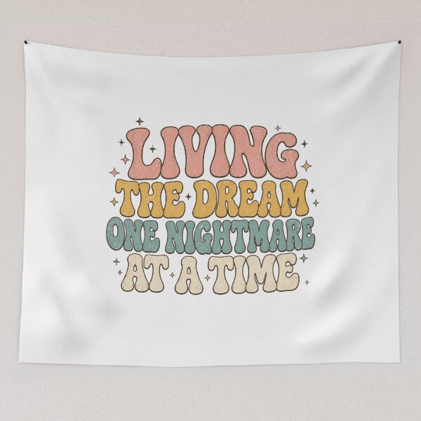 Item preview, Living The Dream One Nightmare At A Time Retro Typography designed and sold by Region.