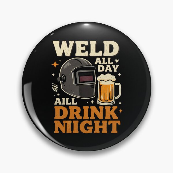 Item preview, Weld All Day Drink All Night designed and sold by LabCore.