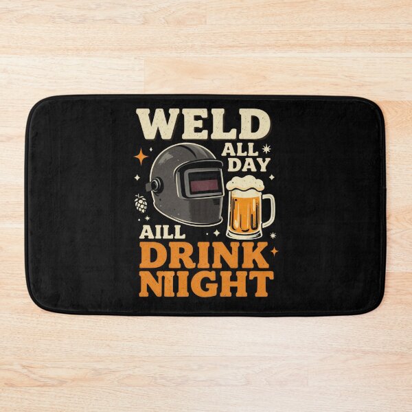 Item preview, Weld All Day Drink All Night designed and sold by LabCore.