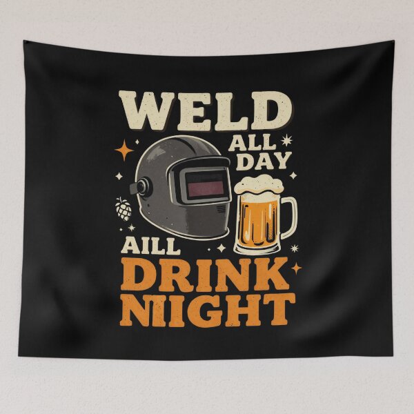 Item preview, Weld All Day Drink All Night designed and sold by LabCore.