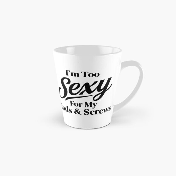 Item preview, Funny Spine Surgery Recovery - I'm Too Sexy For My Rods & Screws designed and sold by CutOutIdols.