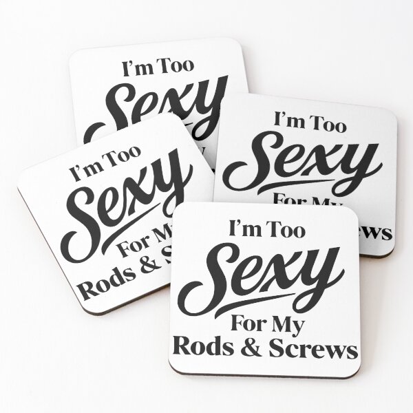 Item preview, Funny Spine Surgery Recovery - I'm Too Sexy For My Rods & Screws designed and sold by CutOutIdols.