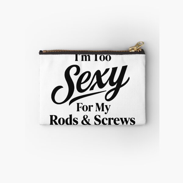 Item preview, Funny Spine Surgery Recovery - I'm Too Sexy For My Rods & Screws designed and sold by CutOutIdols.