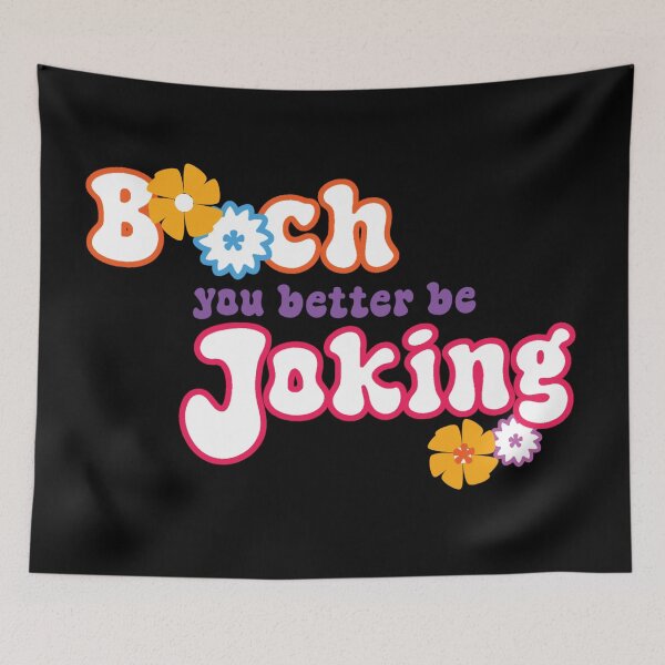 Item preview, b**ch, you better be joking designed and sold by Urban Anomaly.