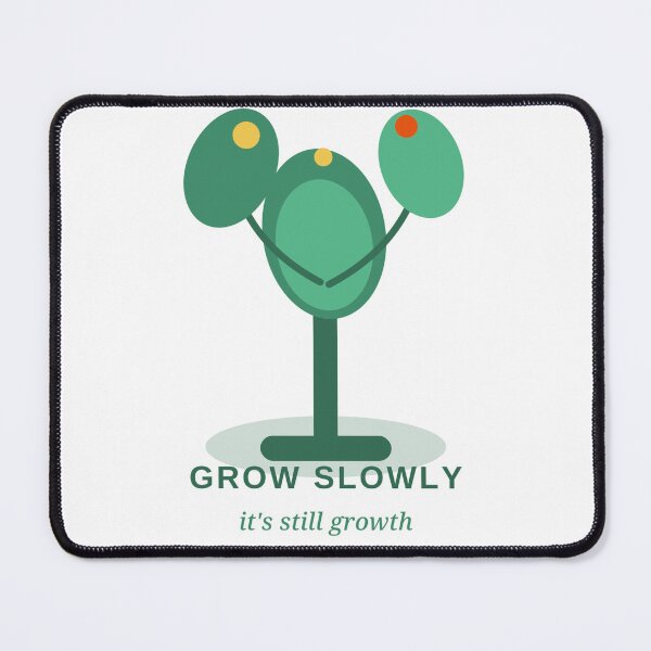 Item preview, Grow Slowly, Bloom Beautifully designed and sold by funny things random.