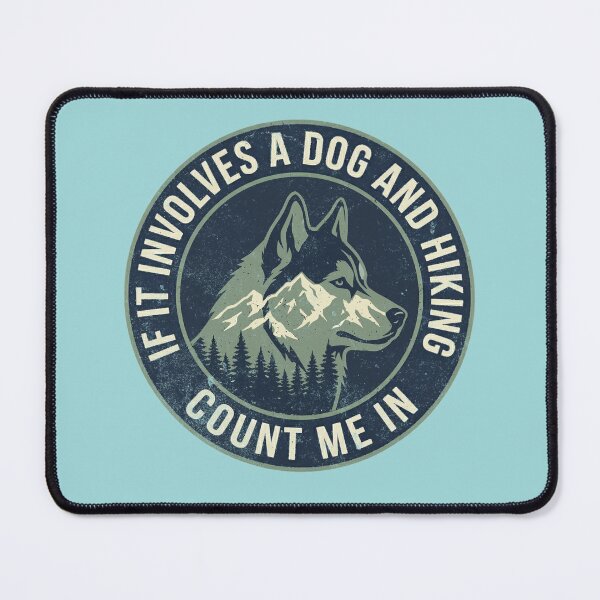 Item preview, If It Involves A Dog And Hiking Count Me In Husky designed and sold by d247.
