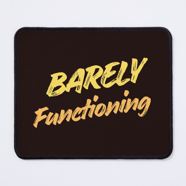 Item preview, Barely Functioning – Funny Burnout Quote Design designed and sold by ArtPer-design.
