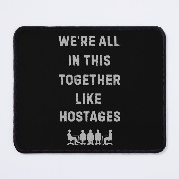 Item preview, We're All In This Together Like Hostages Funny Gift For Office Workers designed and sold by WearFine.
