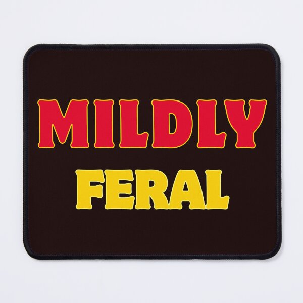 Item preview, Mildly Feral – Funny Chaotic Energy Quote designed and sold by ArtPer-design.